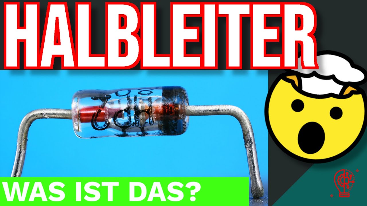 Alles was du zu Halbleitern wissen musst!!
