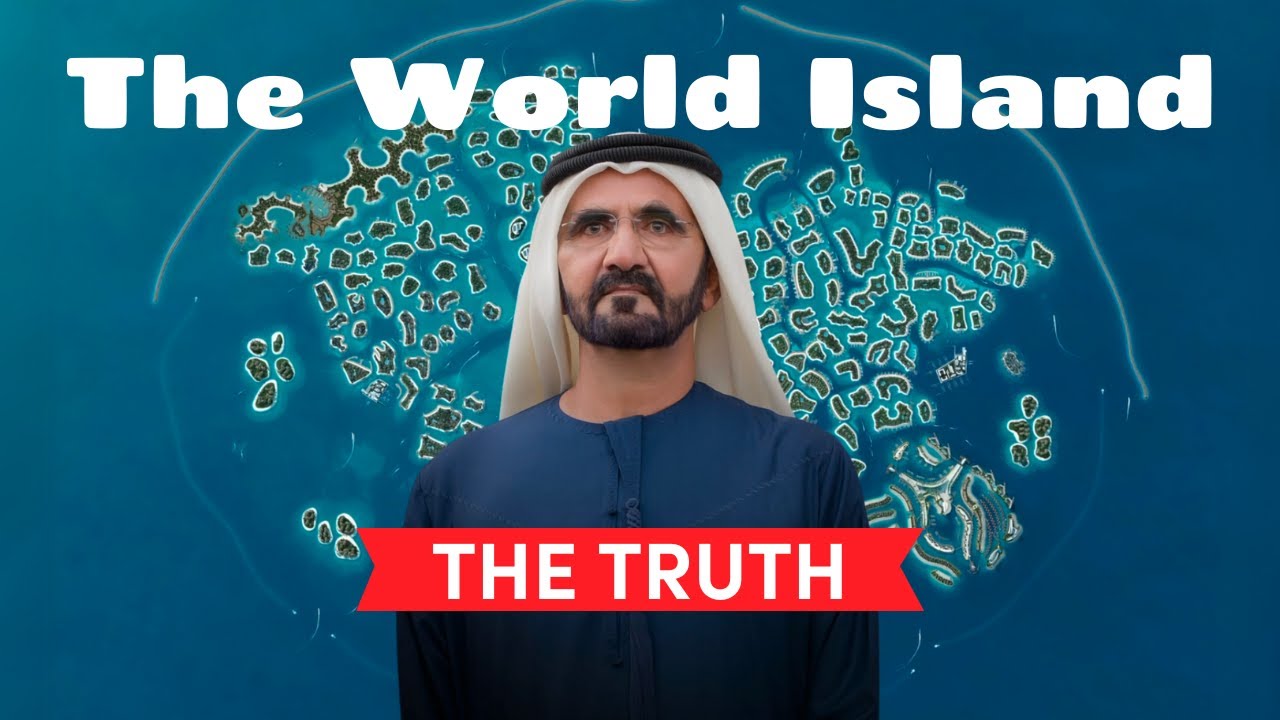 Dubai The World Islands 2025 Status ($100 Billion Project)