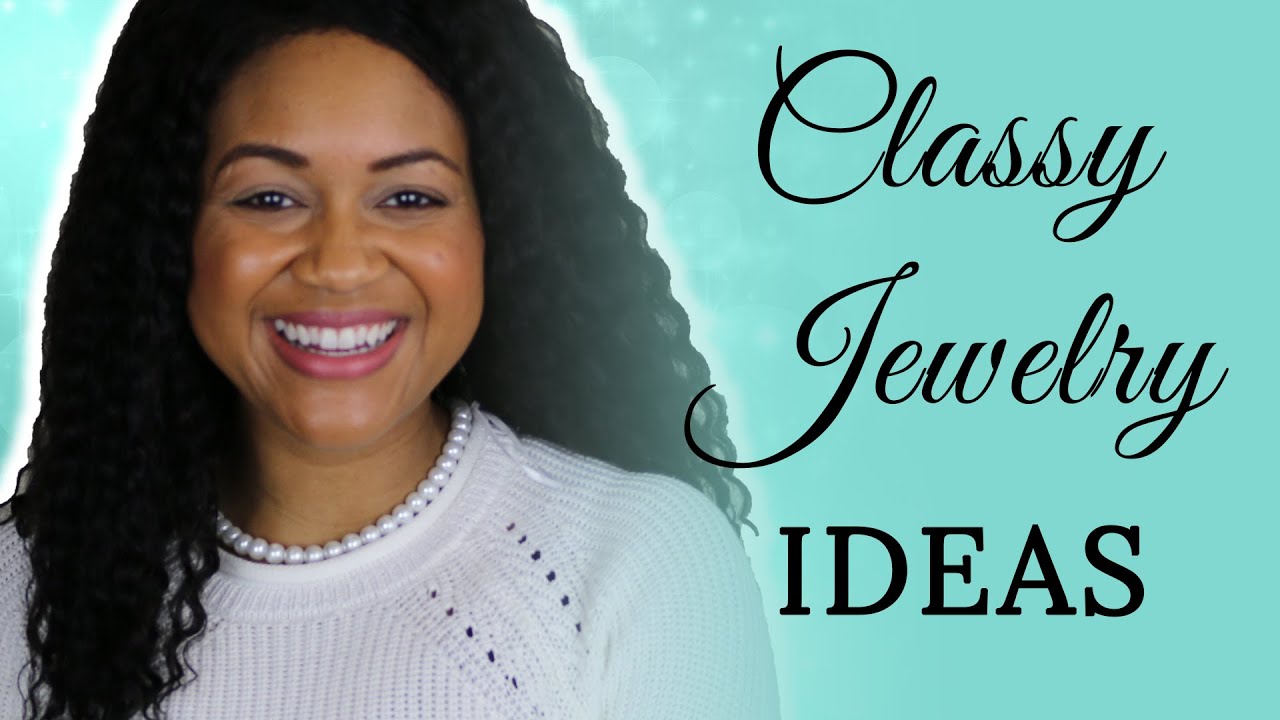 5 Classic Jewelry Pieces Every Woman Should Own (Classic & Timeless Style)