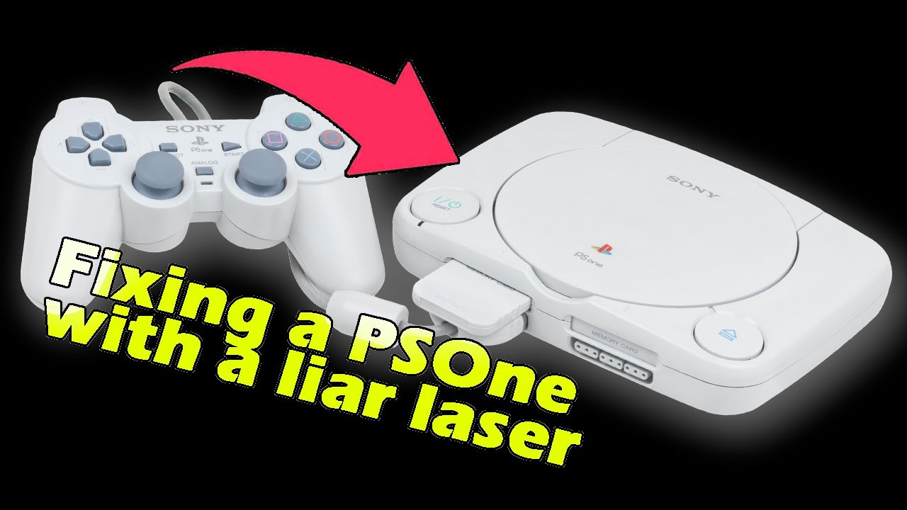 Fixing a PSOne with a liar laser