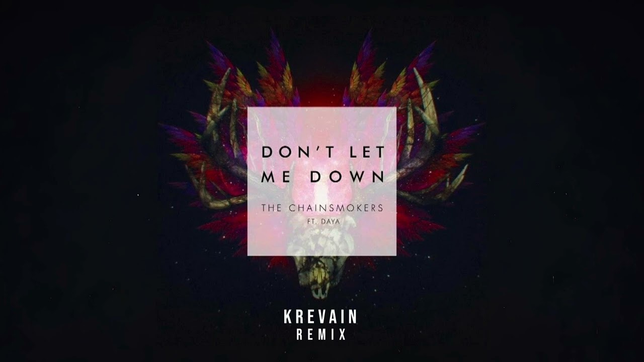 The Chainsmokers - Don't Let Me Down ft. Daya (Krevain Remix)