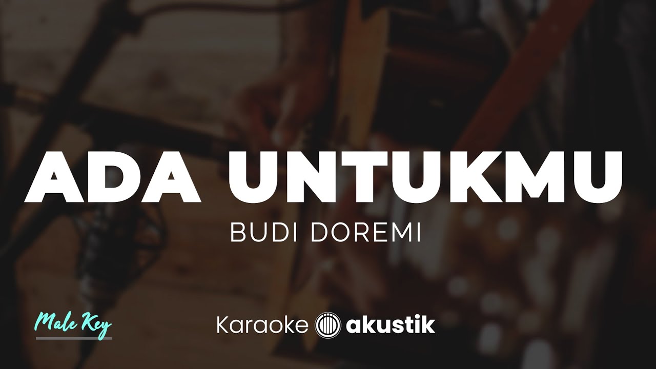 Ada Untukmu – Budi Doremi | KARAOKE AKUSTIK - MALE KEY