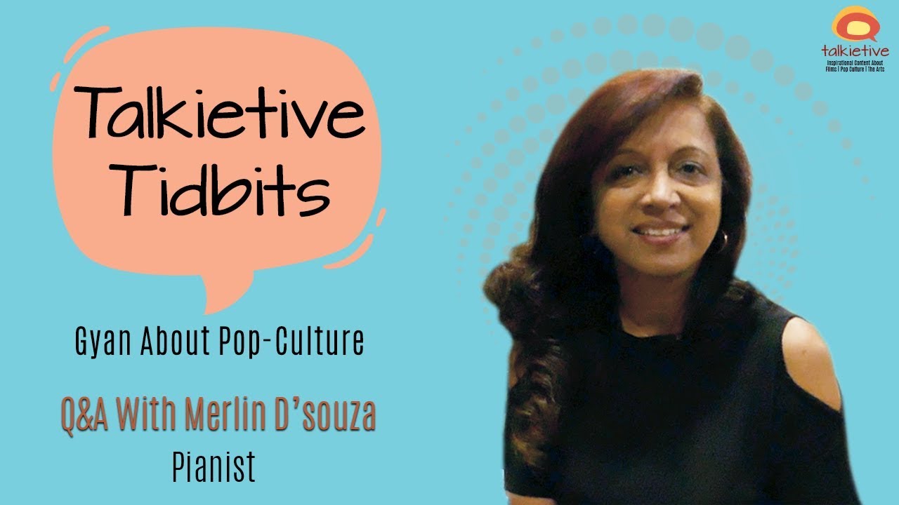 Talkietive Tidbits: Pianist Merlin Dsouza on the art of piano playing & more