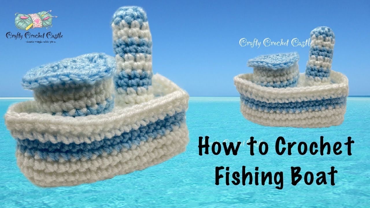 How to Crochet Fishing Boat | Crochet Toys | Crochet Nursery Decors | Beginner Friendly Tutorial