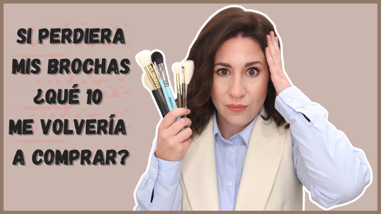 SI PERDIERA MIS BROCHAS 🤯 ¿QUE 10 ME VOLVERÍA A COMPRAR?