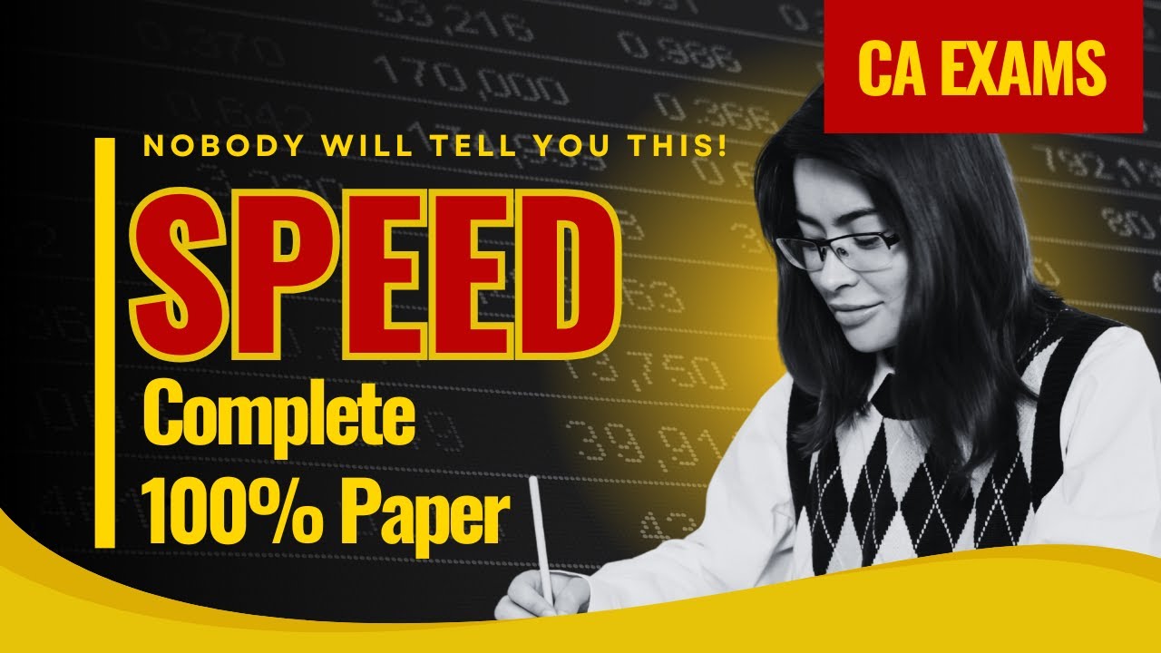 The Secret to Finishing Full Paper in CA Exams | Speed Tips for CA Students | CA Final - Inter