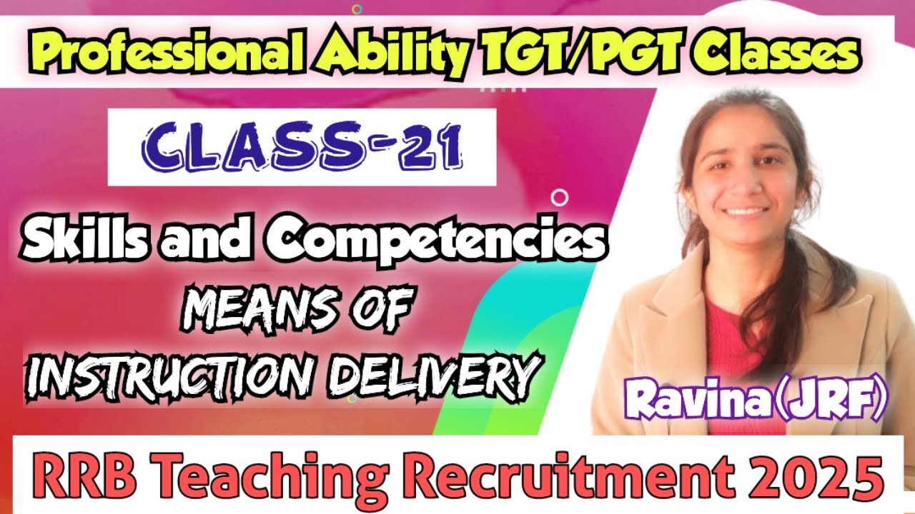 Class-21 Skills & Competencies, Means of Instruction Delivery RRB TGT/PGT Professional Ability Class