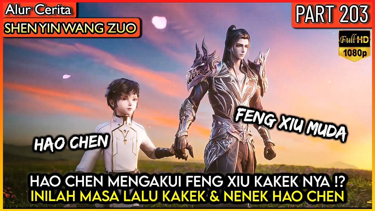 AKHIRNYA HAO CHEN MENGAKUI FENG XIU KAKEKNYA !? - Alur Donghua #SYWZ THRONE OF SEAL PART 203