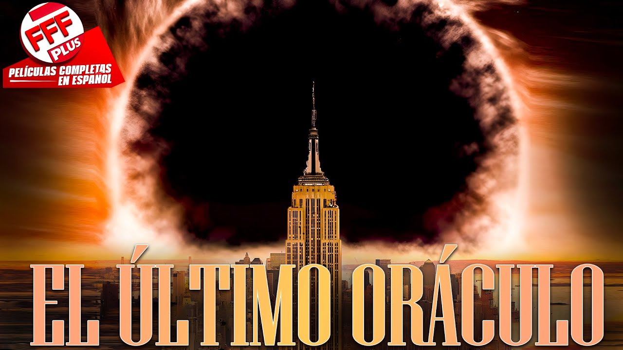 EL ÚLTIMO ORÁCULO | Apasionante Película Completa CATASTRÓFICA APOCALÍPTICA en Español