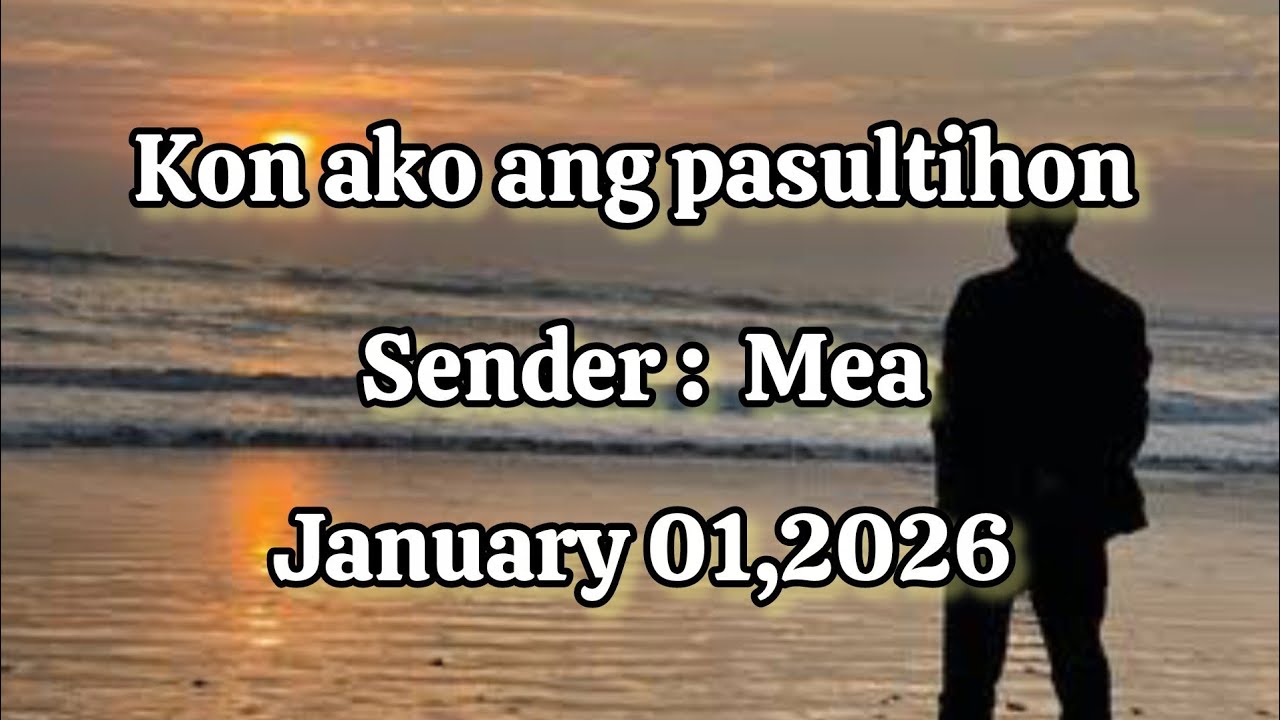 Kon ako ang pasultihon sender Mea - January 01 2026