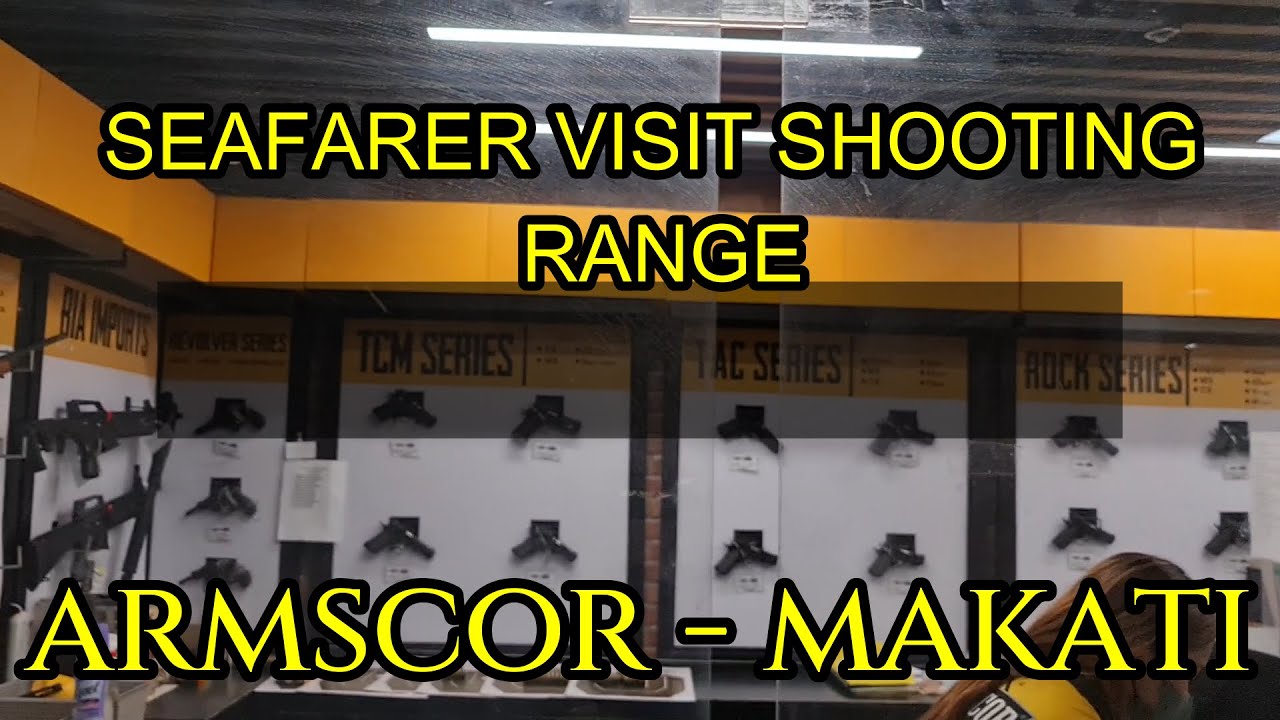 SEAFARER VISIT SHOOTING RANGE - ARMSCOR MAKATI - PERSONAL PROTECTION TRAINING FOR SOMALI PIRATES