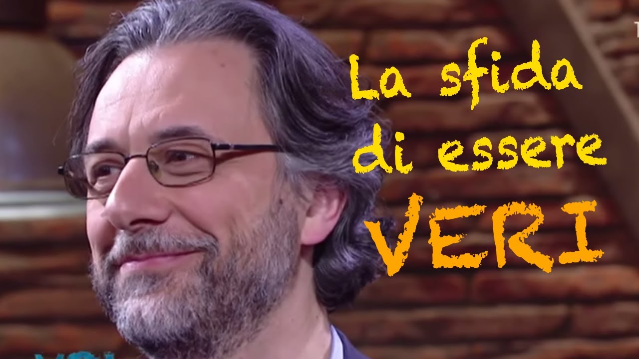 La sfida di essere veri - 