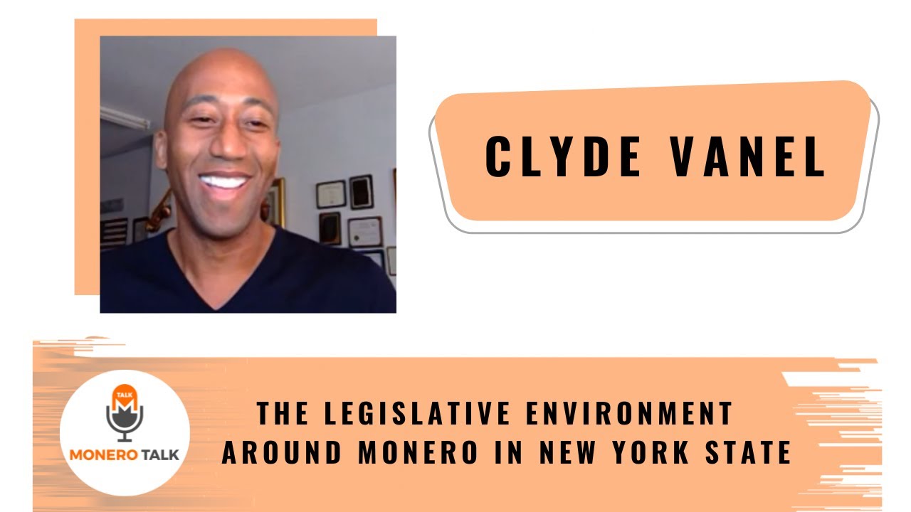 The Legislative Environment Around #Monero in New York State - Clyde Vanel EPI 234