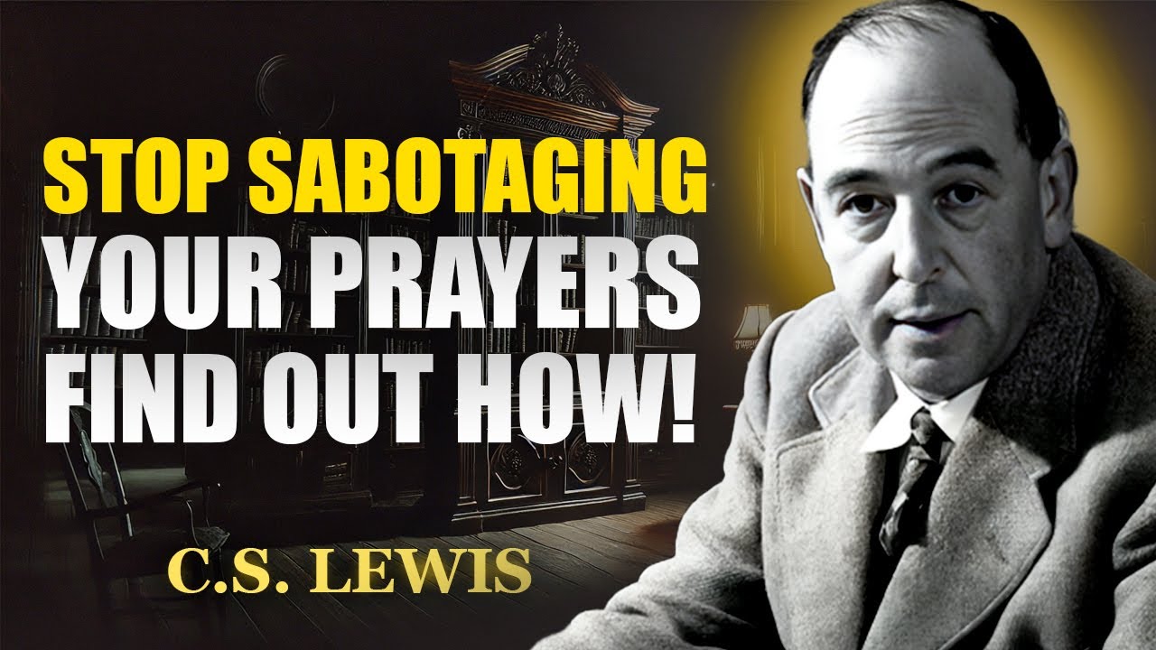 3 Prayer Mistakes That Block God's Response! | C.S. Lewis