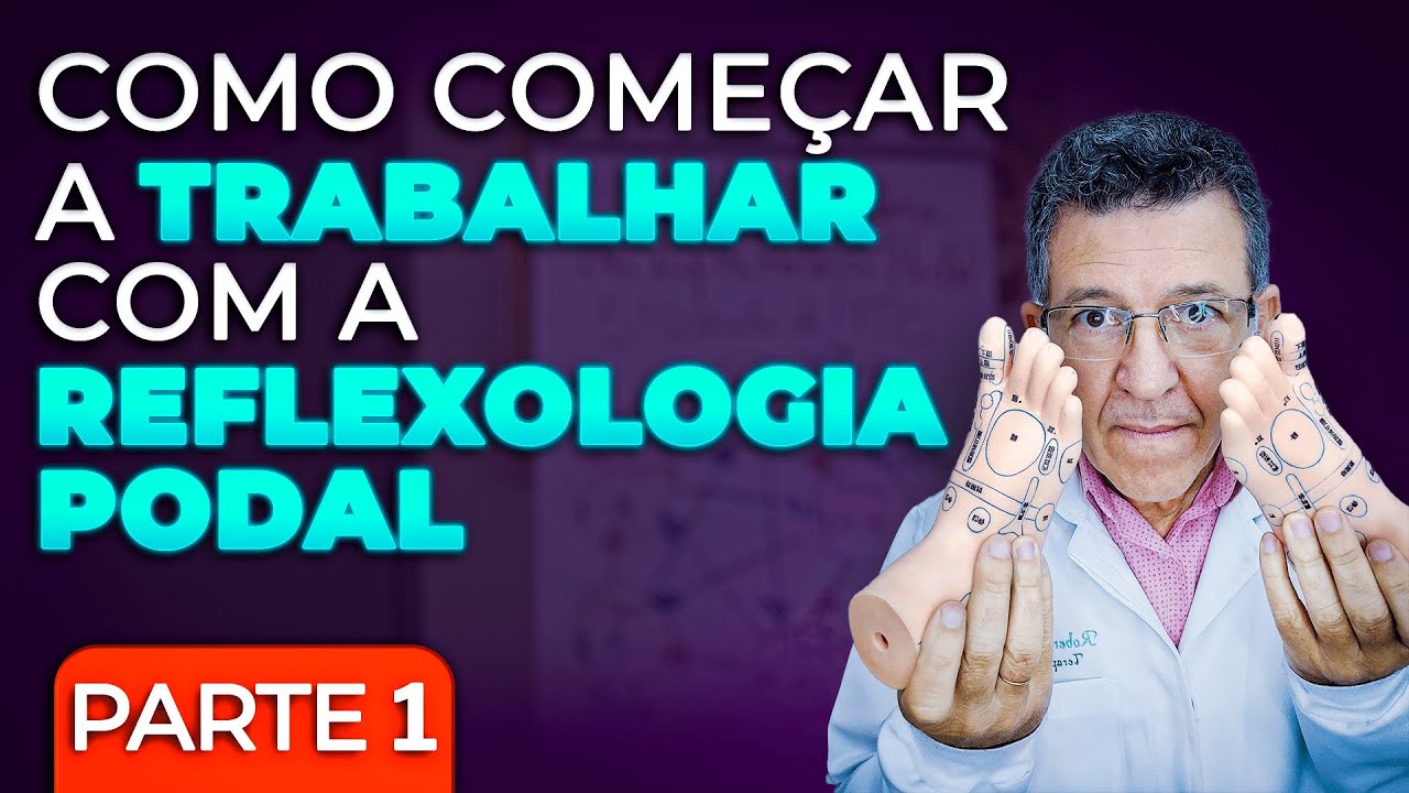 Como começar a Trabalhar com a Reflexologia Podal - Parte 1