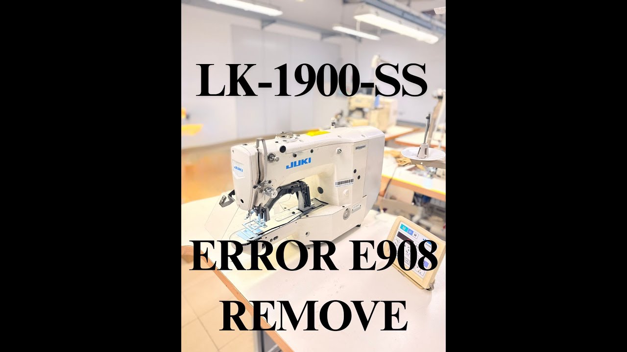 Lk-1900SS Error E908 Remove