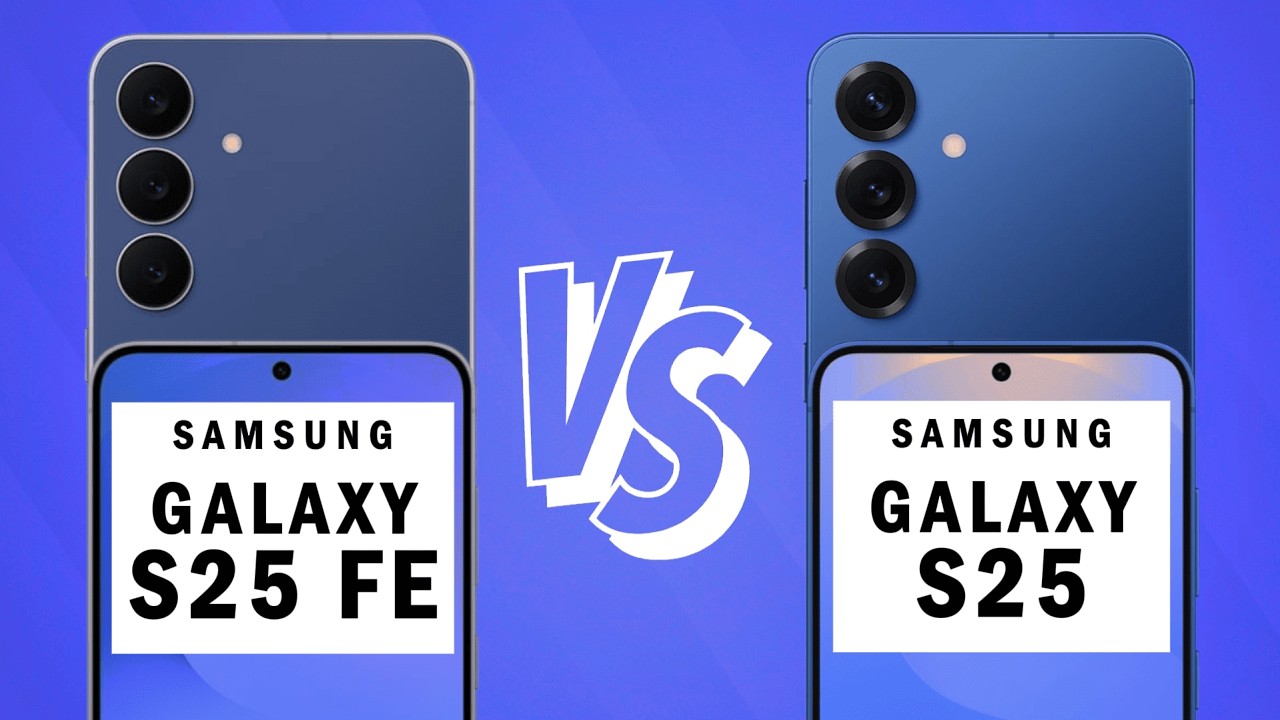 Samsung Galaxy S25 FE Vs Samsung Galaxy S25