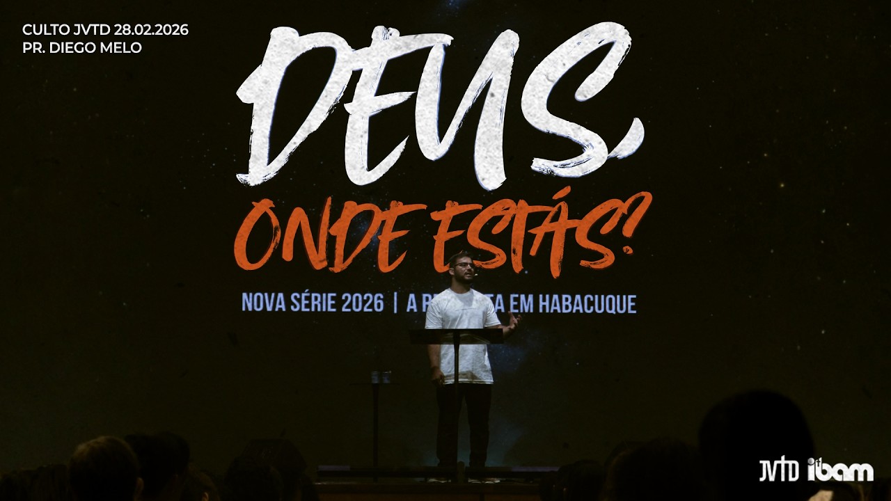CULTO JVTD - DEUS, ONDE  - 2026