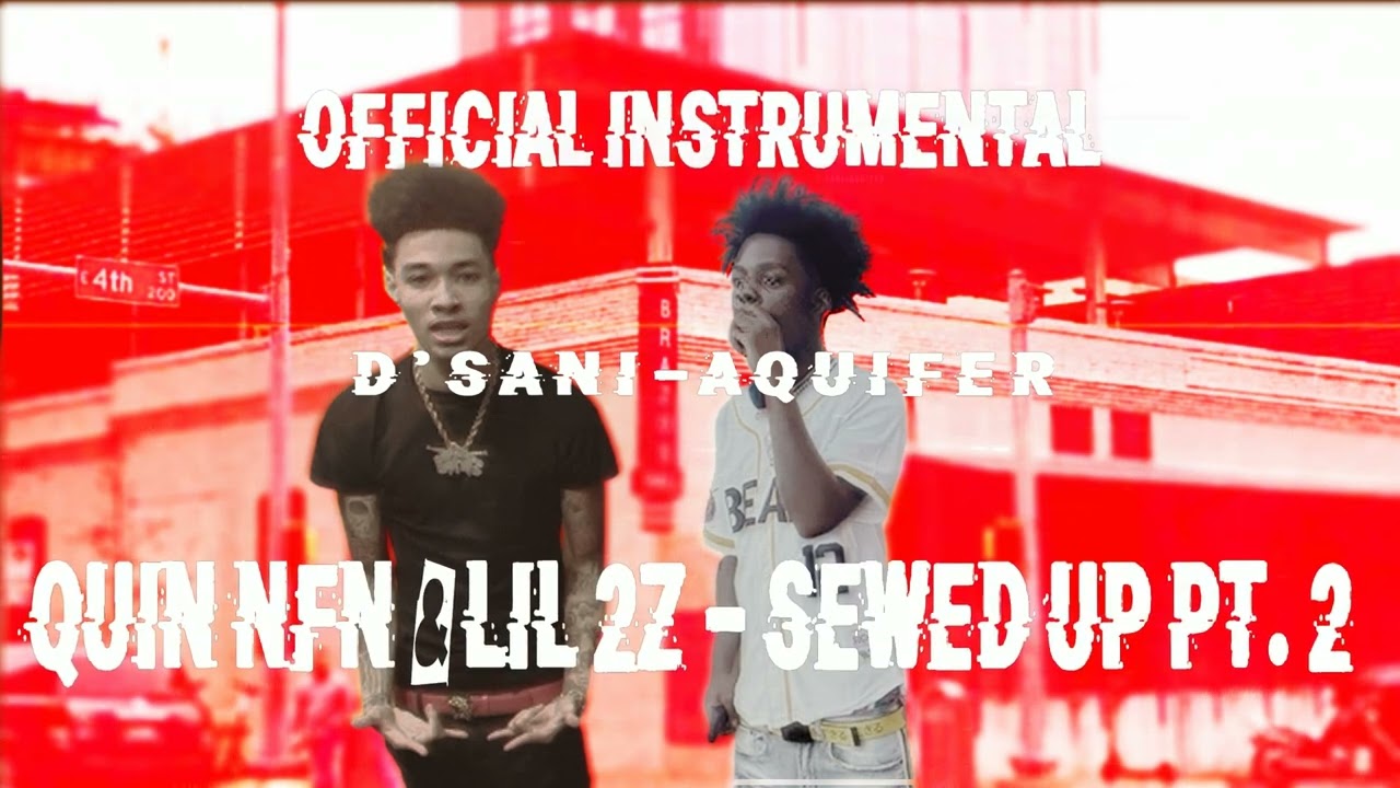 Quin NFN & Lil 2Z - Sewed Up Pt. 2 (Back Again) INSTRUMENTAL!!!