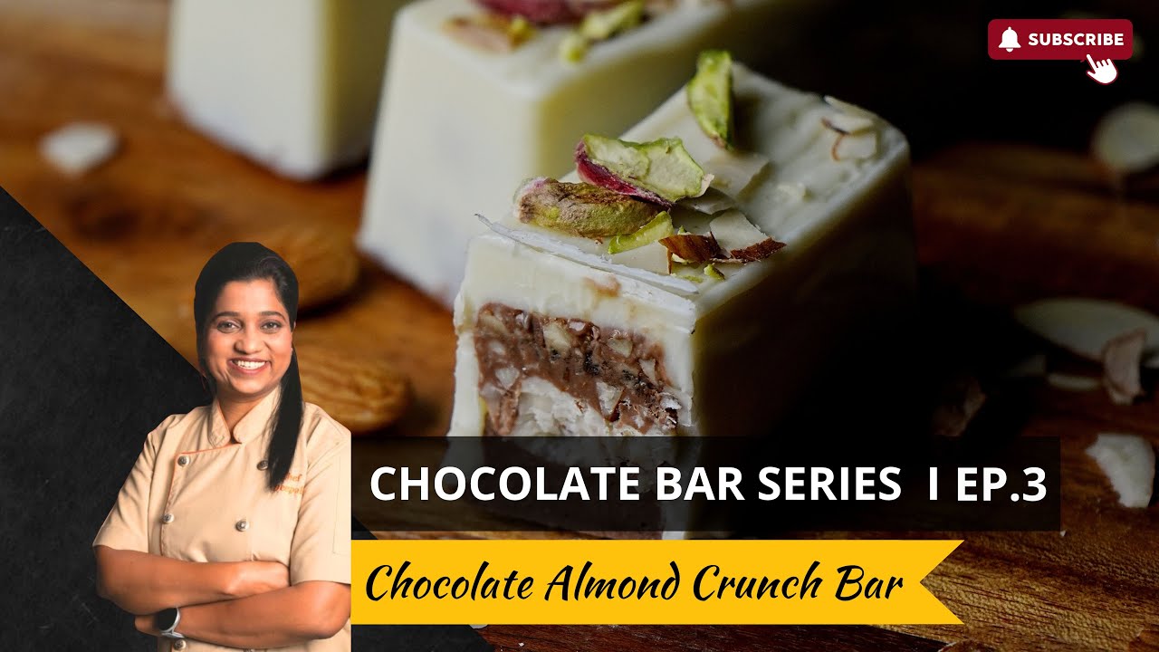 Chocolate Bar Series | 3. Almond Chocolate Crunch Bar | Chef Deepali 