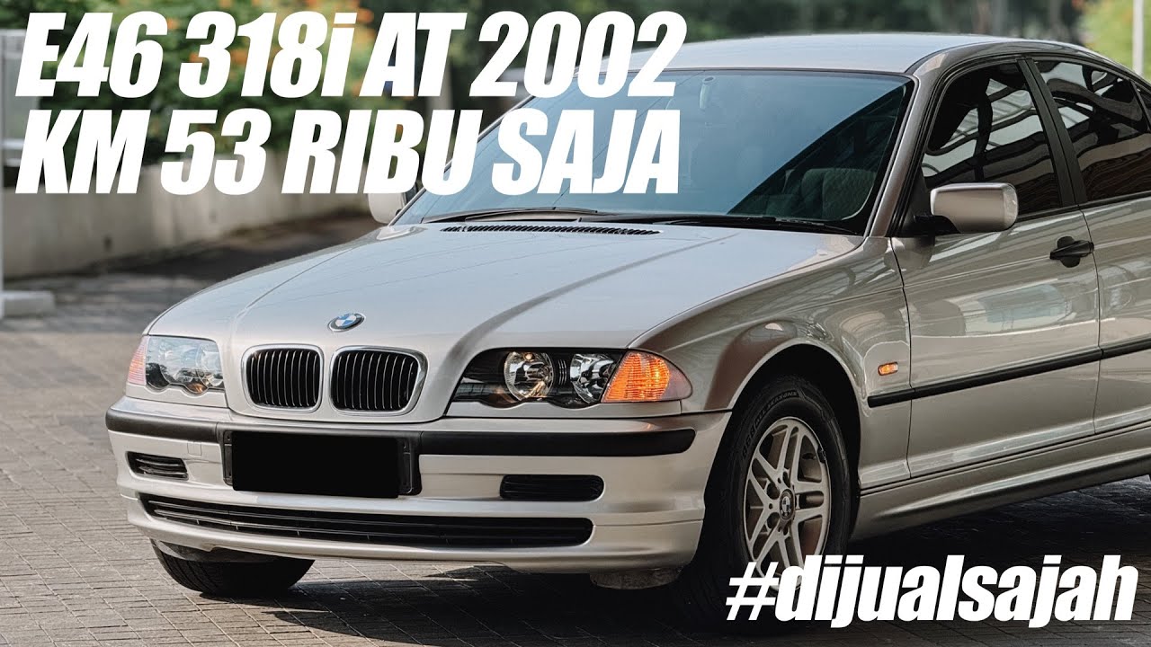 KM 53 RIBU E46 318i 2002 PRE FACELIFT MESIN M43 ANTI RIBET TIMELESS DAN IRIT #dijualsajah