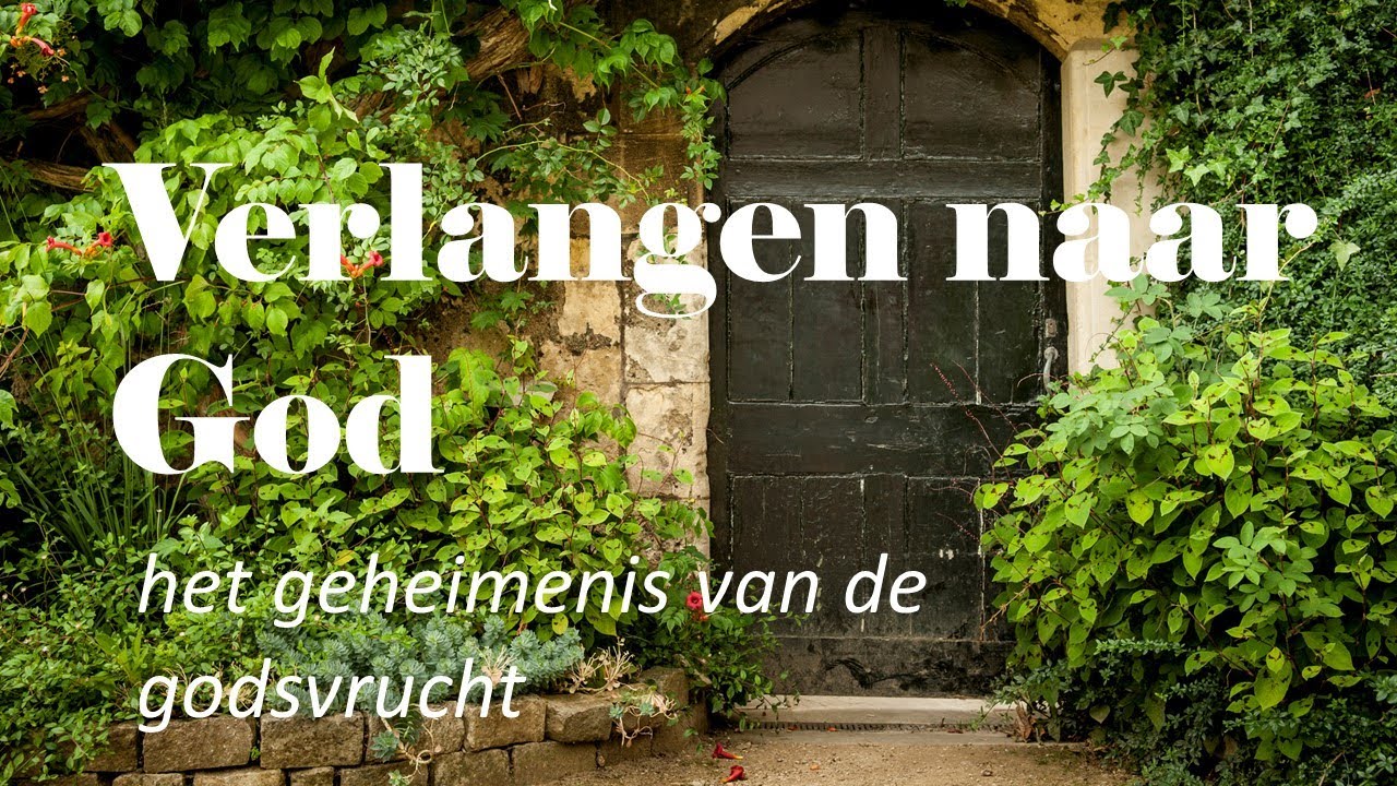 Verlangen naar God - het geheimenis van de godsvrucht