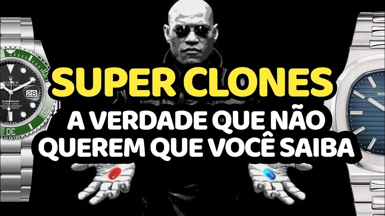 A MÁFIA DOS RELÓGIOS SUPER CLONE: O QUE ESTÁ POR TRÁS DISSO?