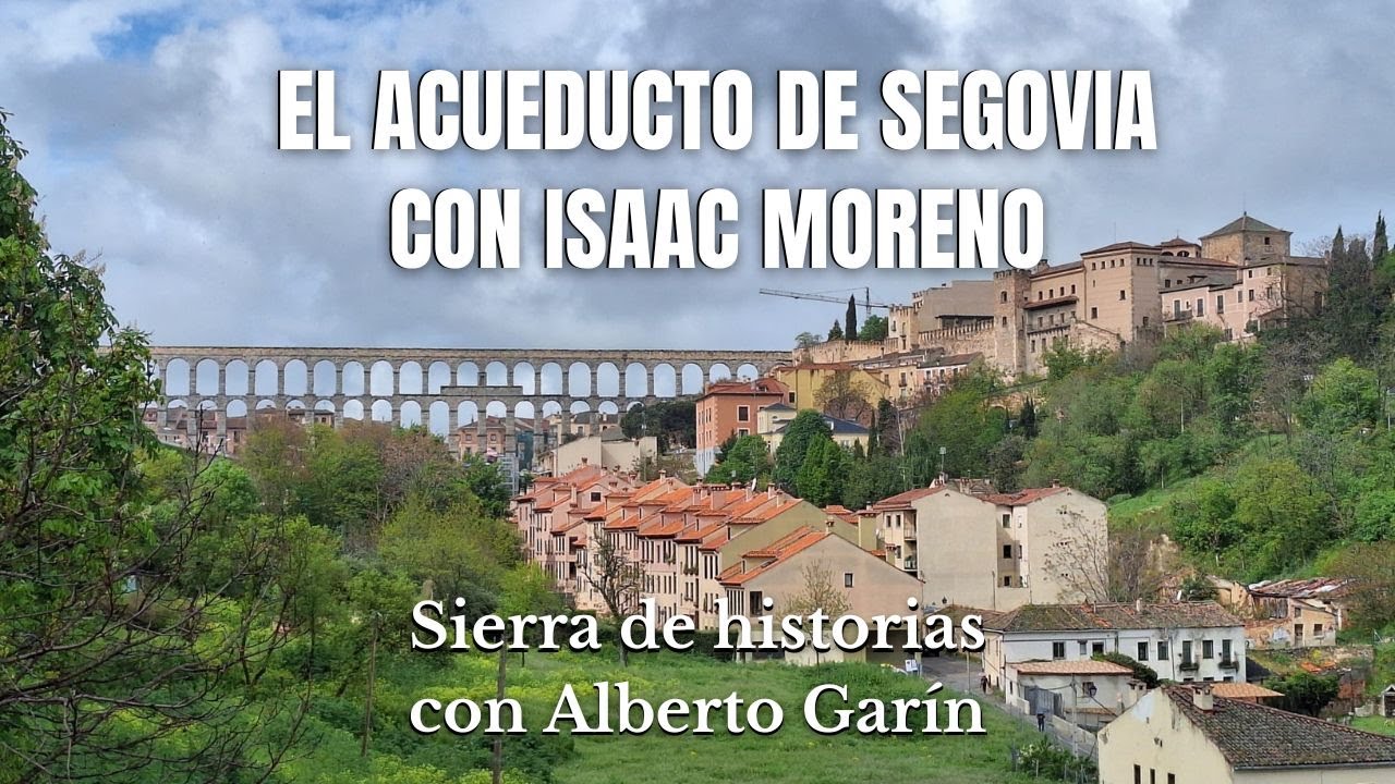 El acueducto de Segovia, con Isaac Moreno