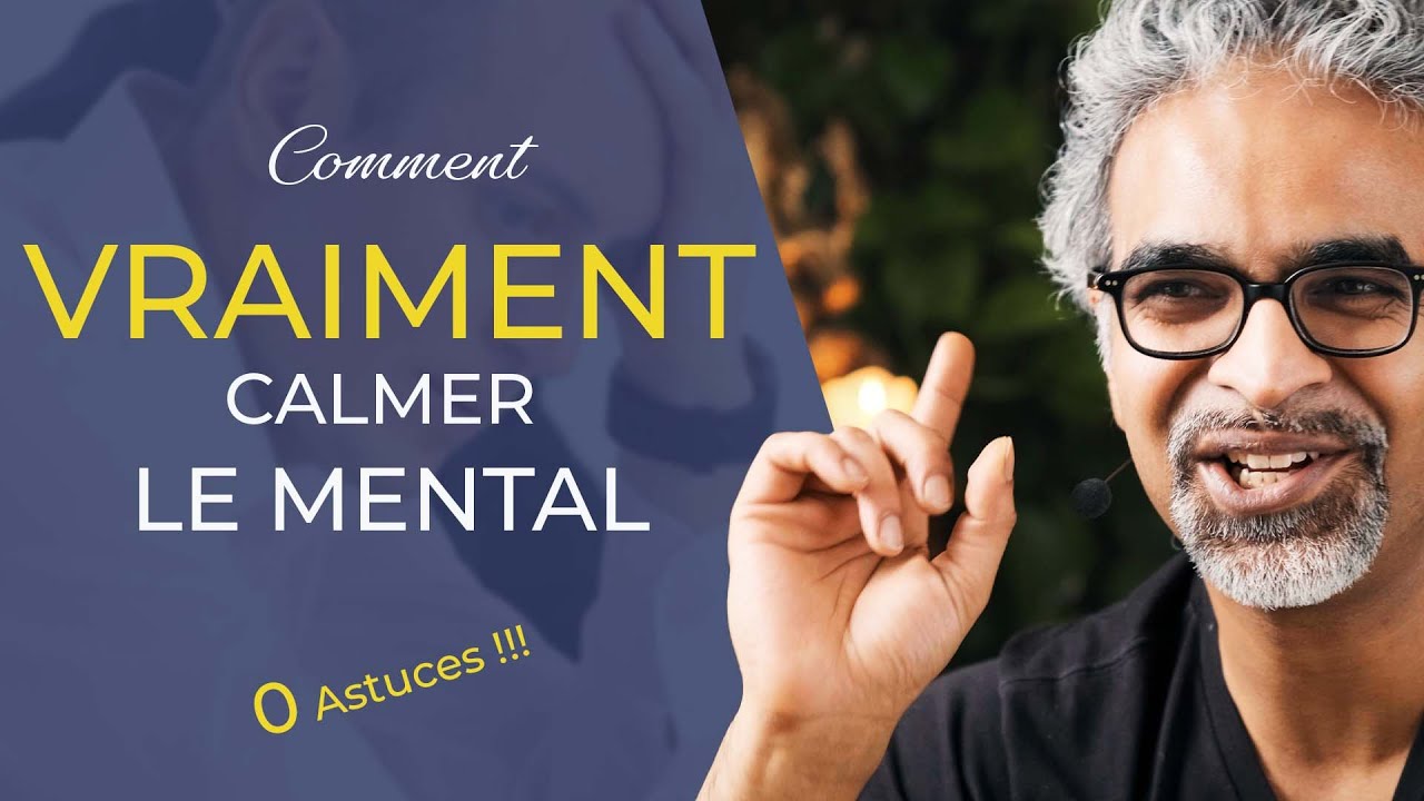 3 étapes ESSENTIELLES pour calmer le mental