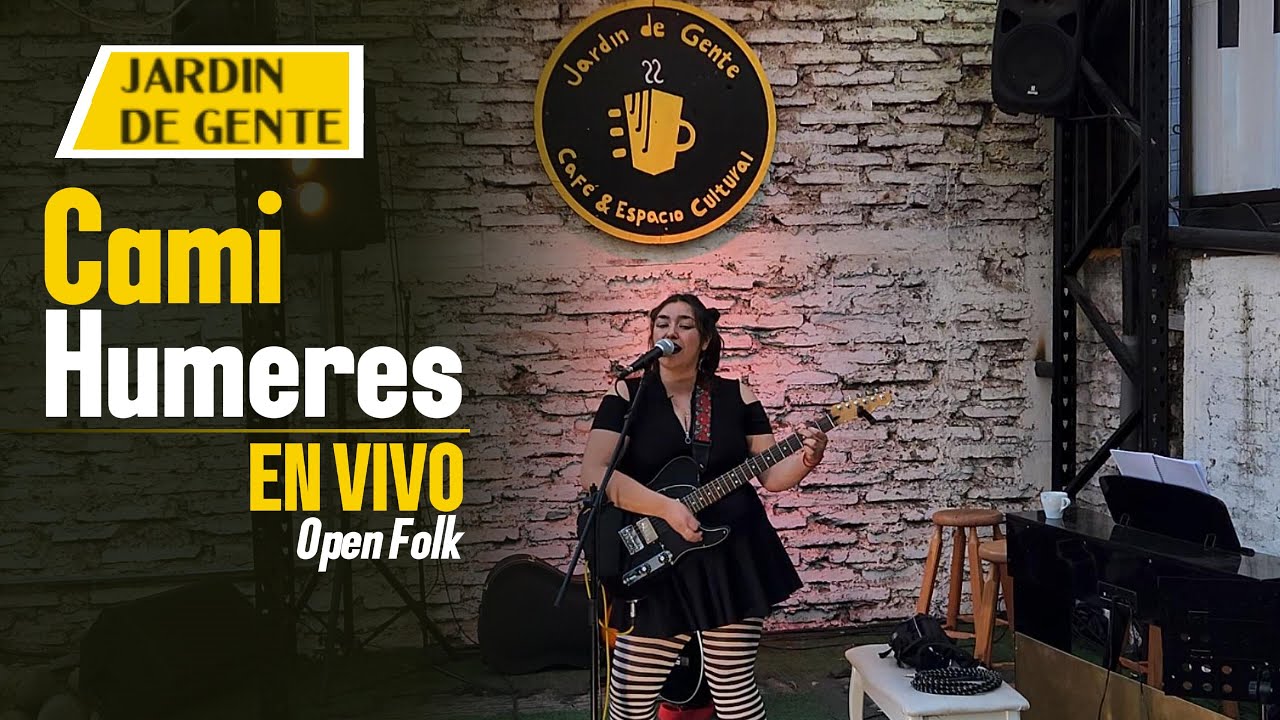 Cami Humeres  - Open Folk  - Jardin de Gente EN VIVO