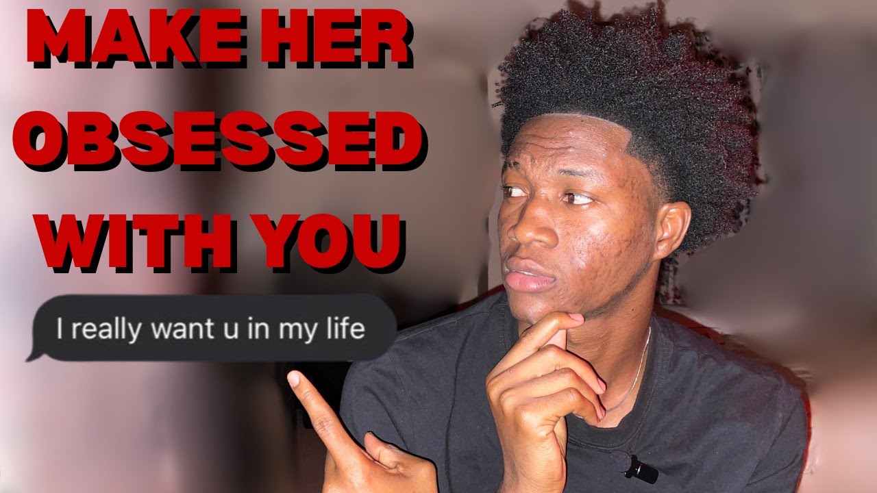 THIS WILL MAKE HER OBSESSED WITH YOU *DANGEROUS*