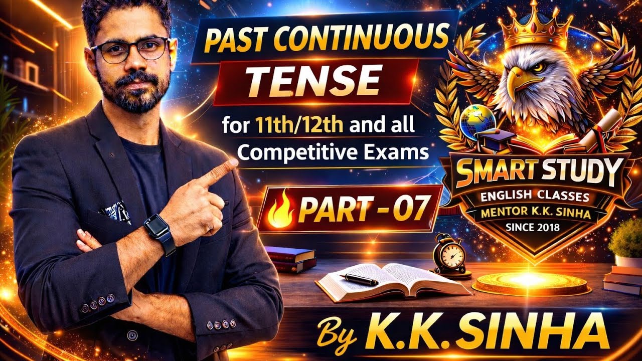 Past Continuous Tense Master Class 💥 | All Competitive Exams | Part 07 | K.K. Sinha
