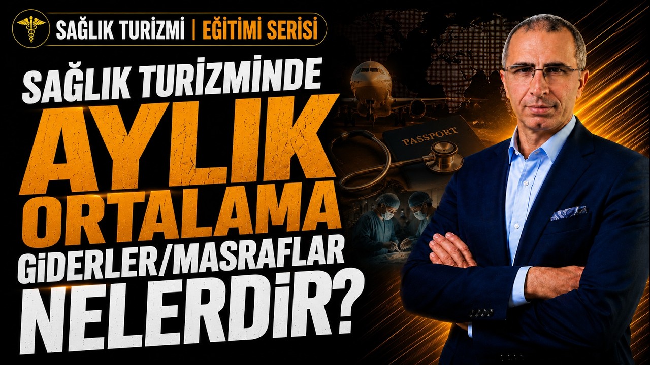 Sağlık Turizminde Aylık Ortalama Giderler Nelerdir? Ne Zaman Hasta Gelmeye Başlar?