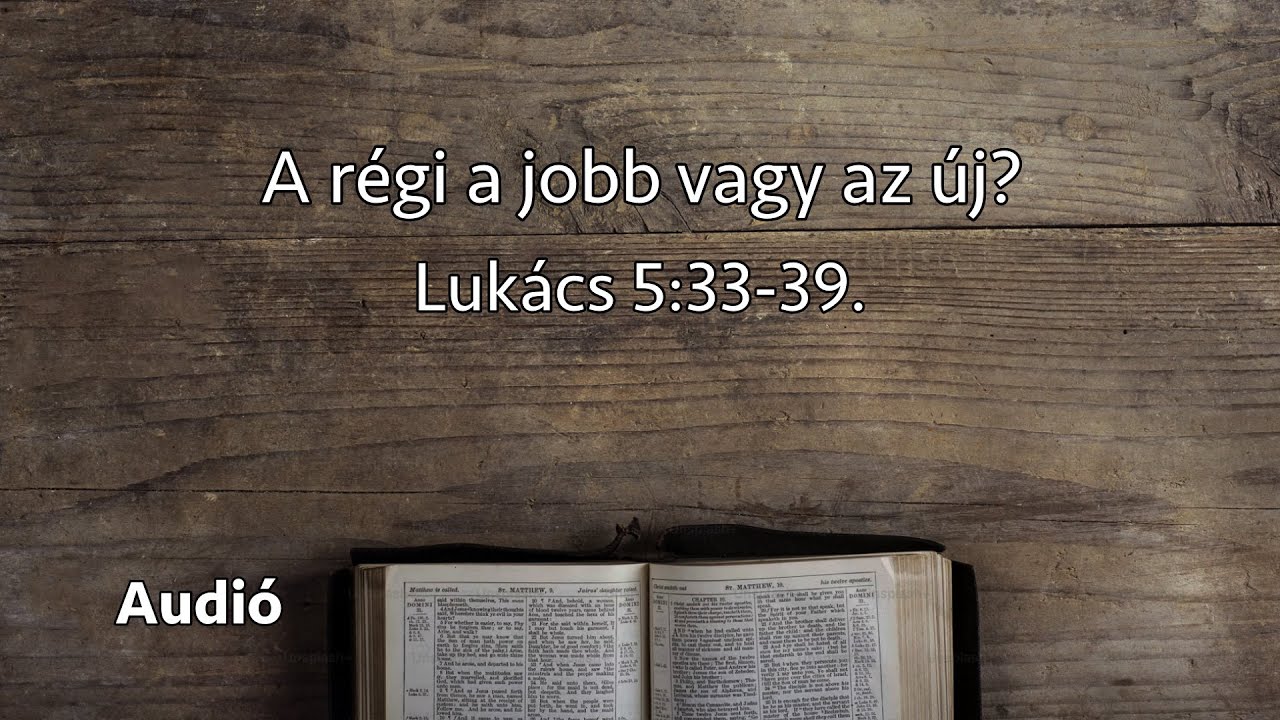 1/18/2026 - A régi a jobb vagy az új? - Lukács János lp. (Audió)
