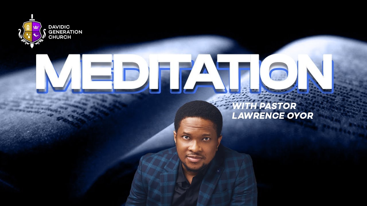 MEDITATION (PART 1) || DGC SUNDAY SERVICE || PASTOR LAWRENCE OYOR
