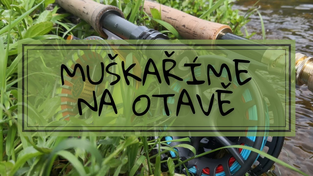Muškaření na Otavě | Fly fishing in Otava river