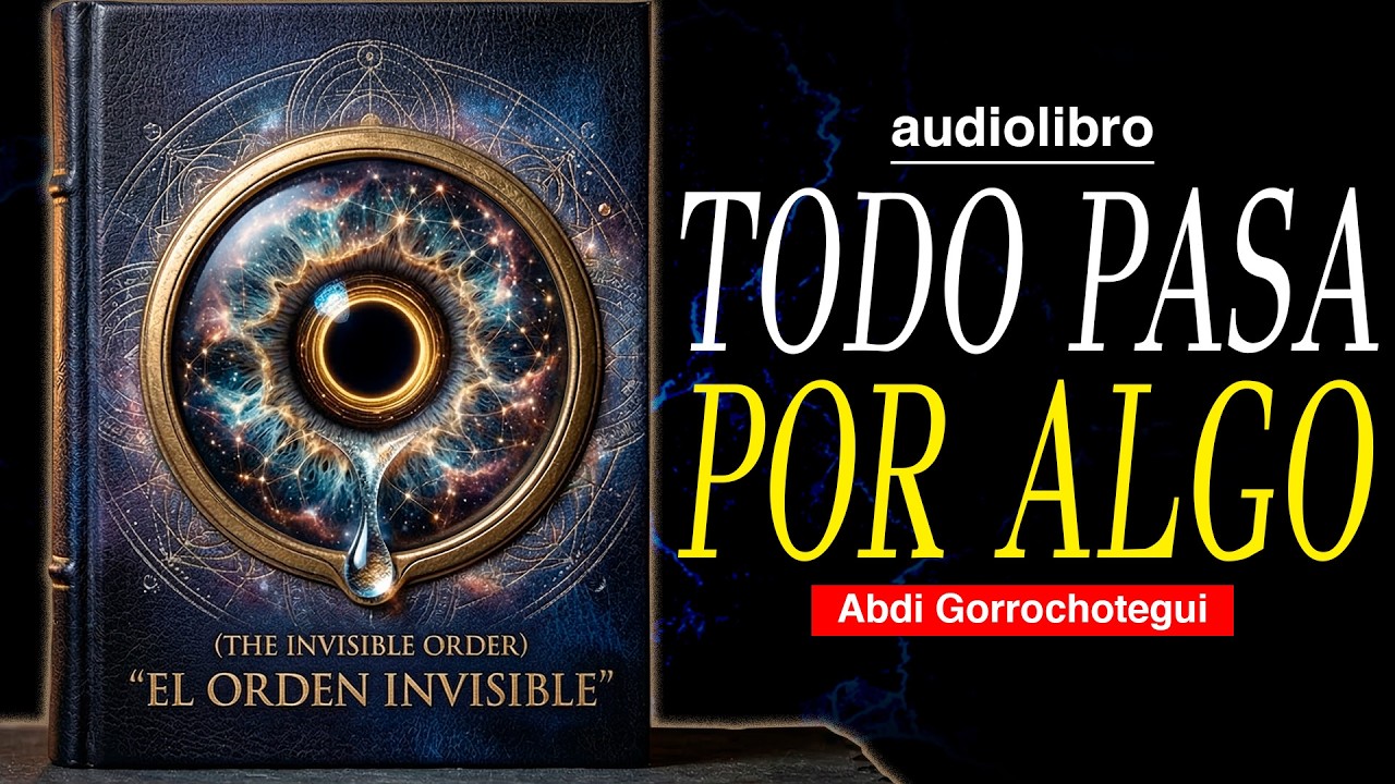 TODO PASA POR ALGO: este LIBRO CAMBIARA la FORMA en que VES la VIDA | AUDIOLIBRO METAFISICO
