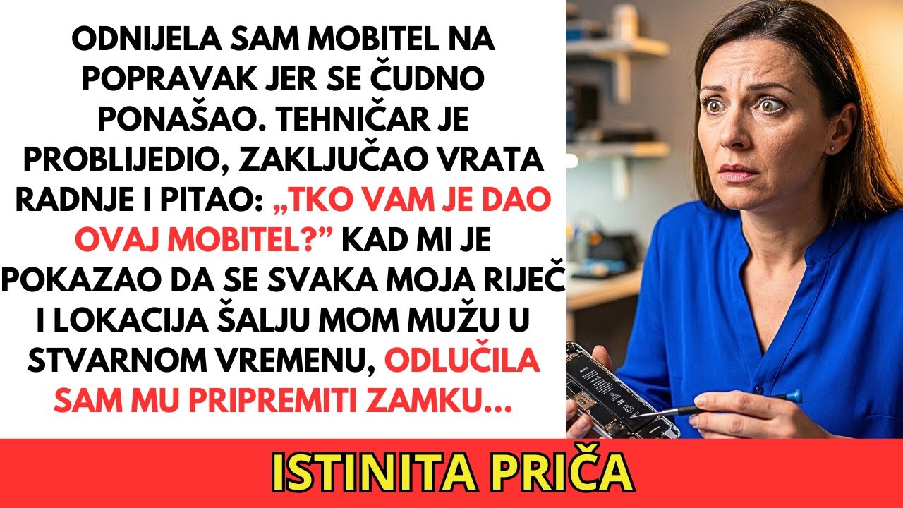 „Tko vam je dao ovaj mobitel?”, pitao je tehničar blijed. „Šalje svaku vašu riječ vašem mužu.”