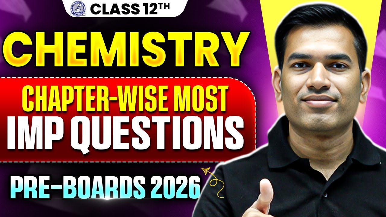 Class 12 Chemistry - Chapter-wise Most Important Questions 🔥| Pre-Boards & Boards 2026 | Vishnu Sir