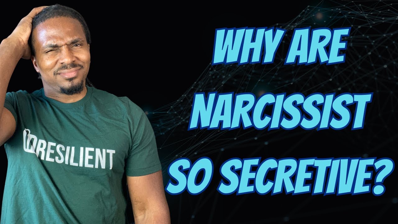 Why are narcissist so SECRETIVE?