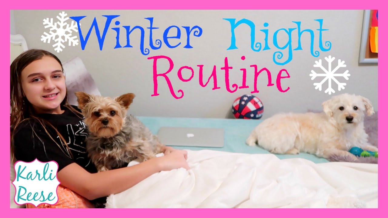 NIGHT TIME ROUTINE - WINTER BREAK