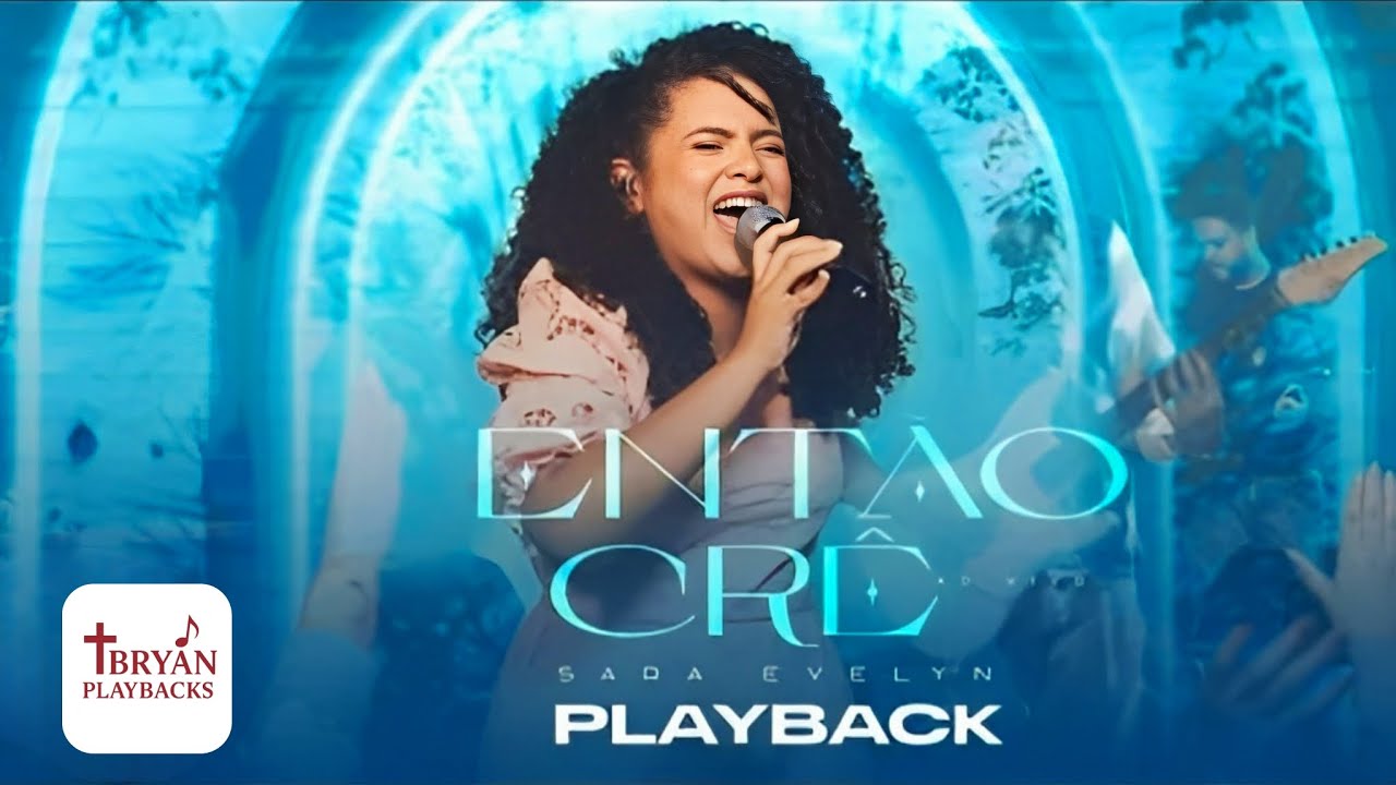 Ent&atilde;o Cr&ecirc; | Sara Evelyn (Playback com Letra)