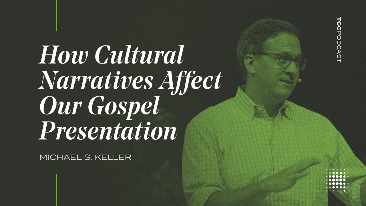 How Cultural Narratives Affect Our Gospel Presentation