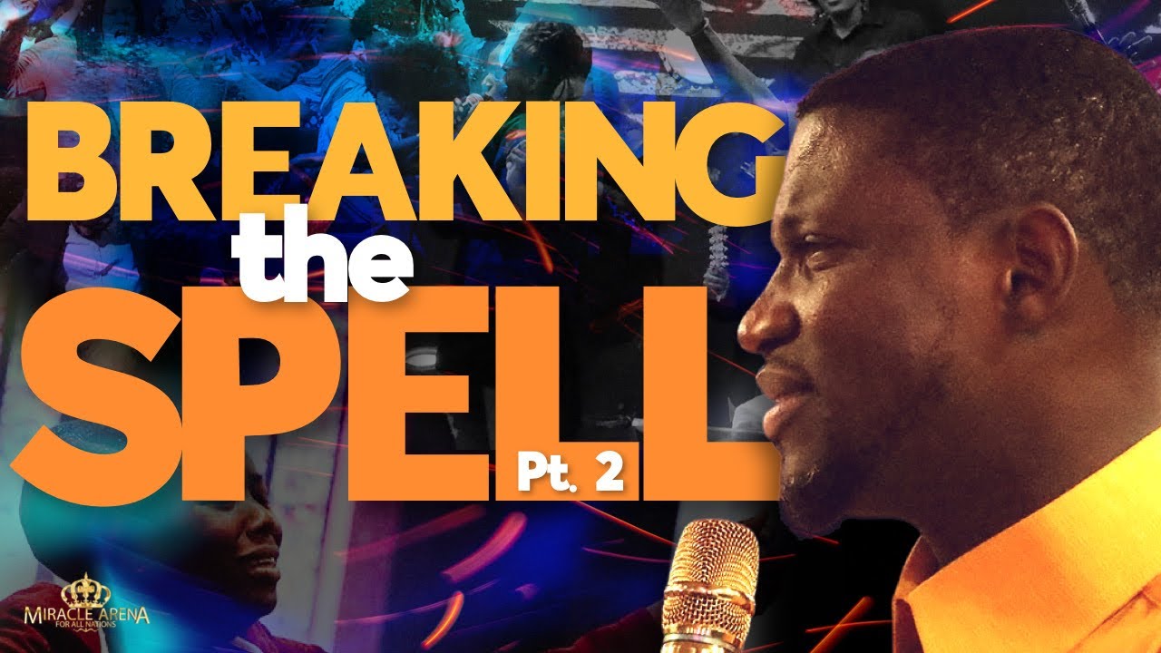 BREAKING THE SPELL PT.2 || W/ PROPHET DR. KOFI DANSO || 21-10-2022