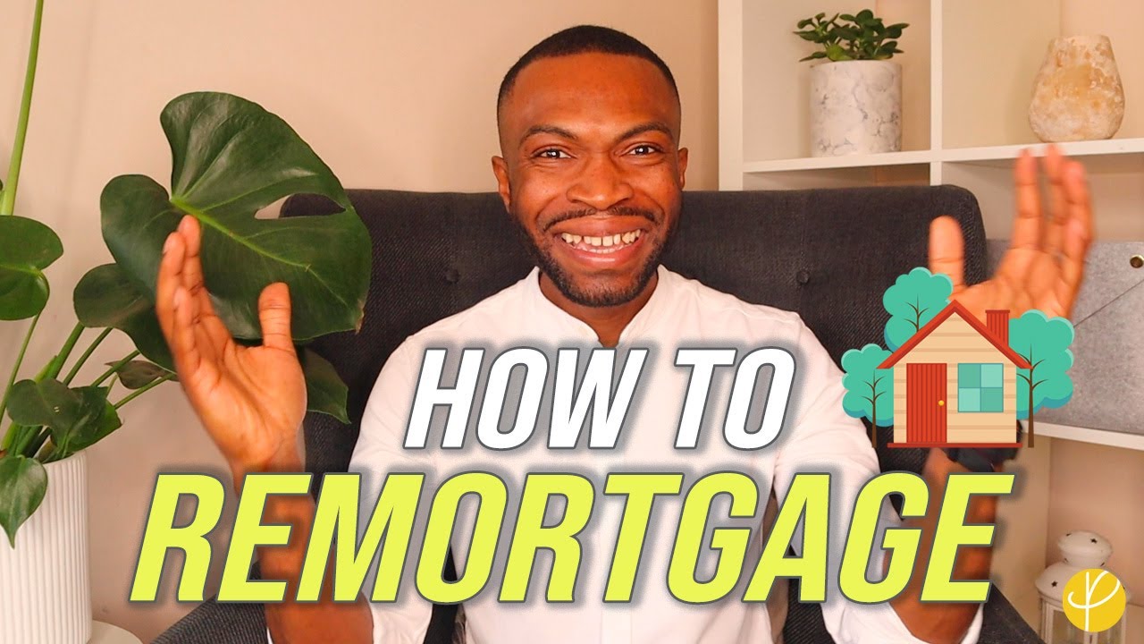 Remortage Explained UK: HOW TO REMORTGAGE (step-by-step)