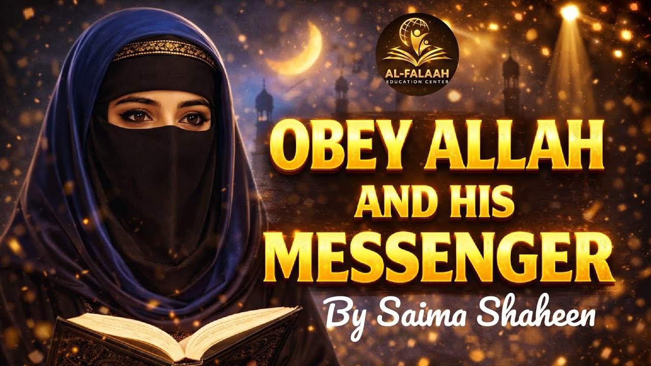 OBEY ALLAH AND HIS MESSENGER | LECTURE BY SAIMA SHAHEEN