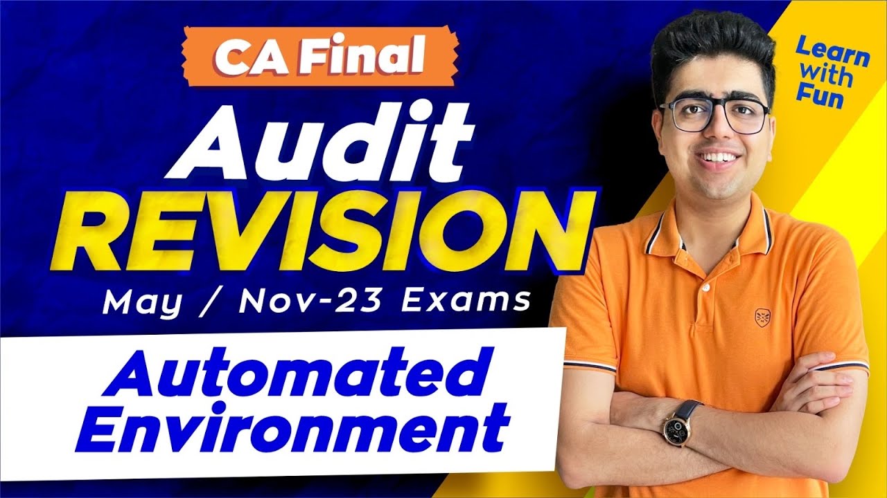 Audit in Automated Environment | CA Final Audit Revision | May/Nov-23 Exams | Learn with Fun