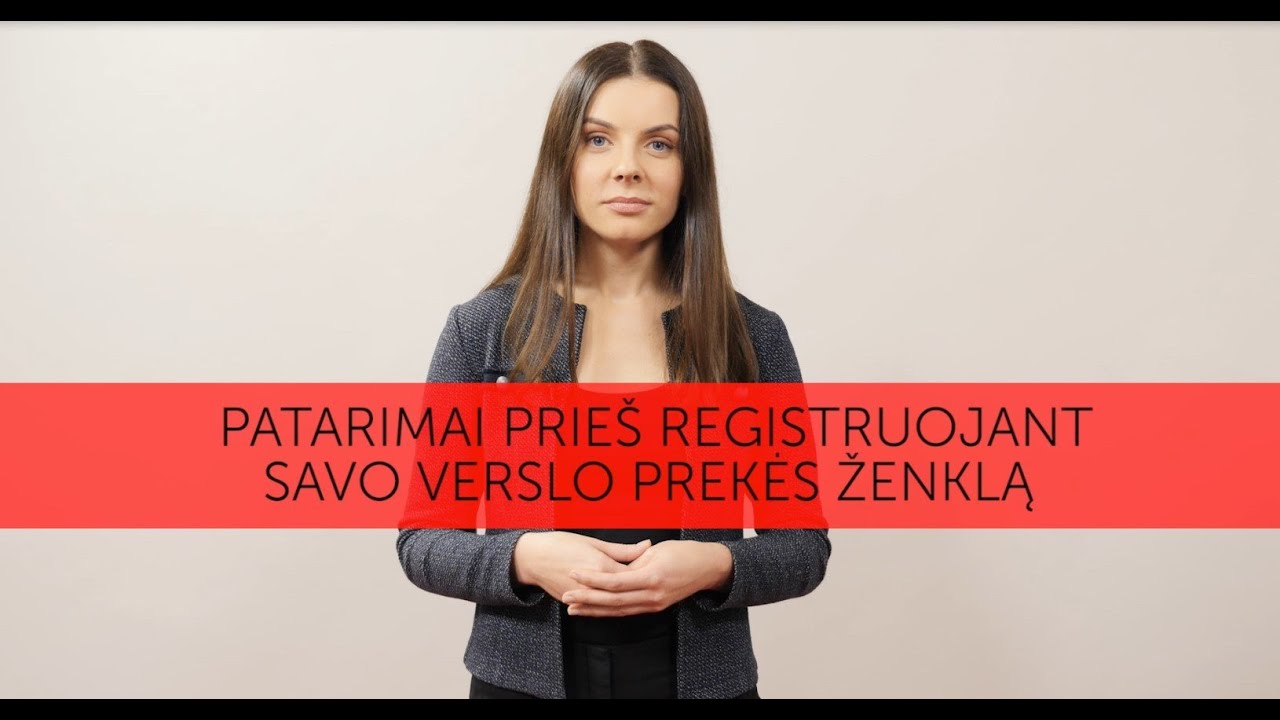 Prekės ženklo registracija: paai&scaron;kino, kaip tai reikia padaryti