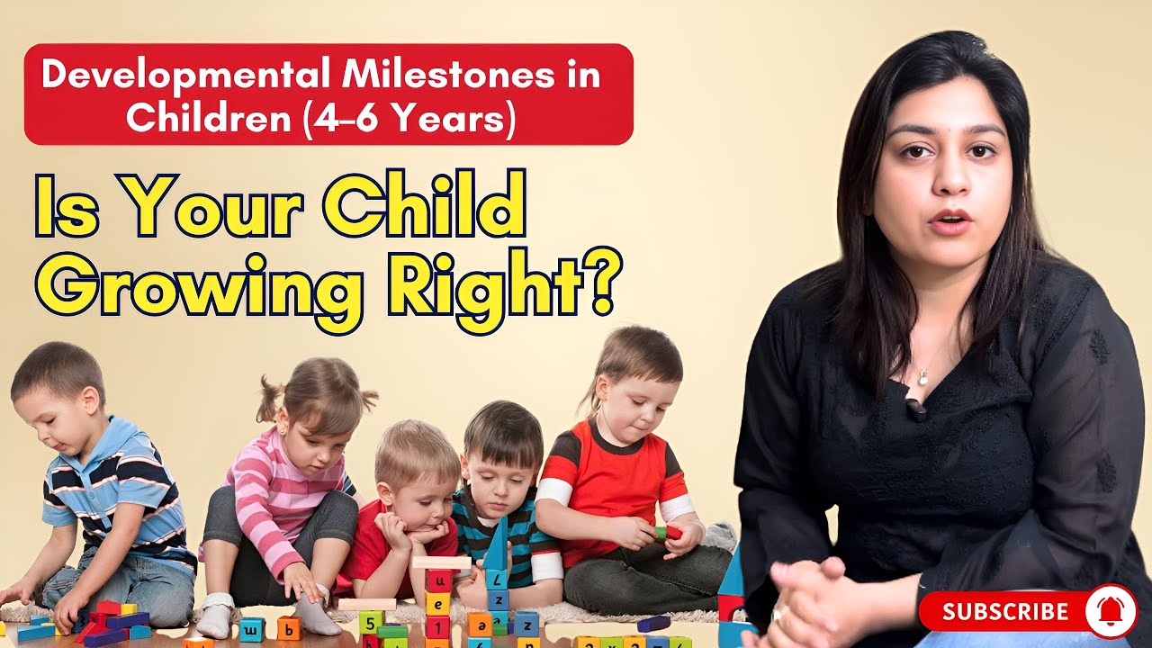 Child Milestones from 4&ndash;6 Years | Psychologist Explains Developmental Red Flags