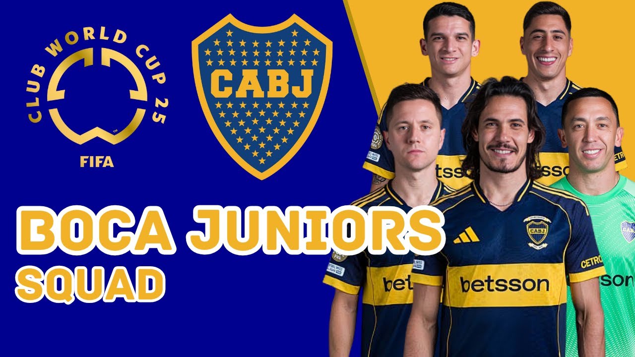 CA BOCA JUNIORS OFFICIAL SQUAD FOR FIFA CLUB WORLD CUP 2025 | BOCA JUNIORS | FootWorld